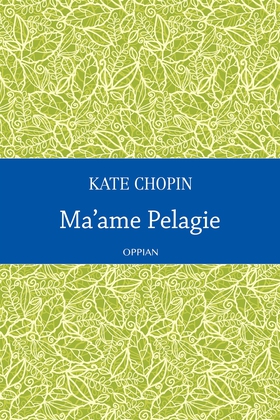 Ma'ame Pelagie (e-bok) av Kate Chopin