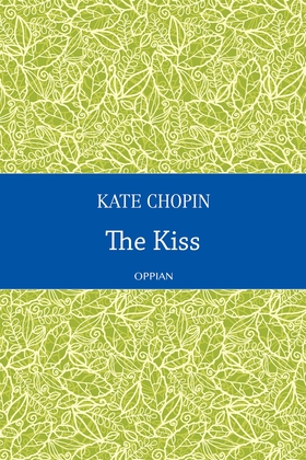 The Kiss (e-bok) av Kate Chopin
