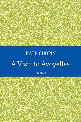 A Visit to Avoyelles (e-bok) av Kate Chopin