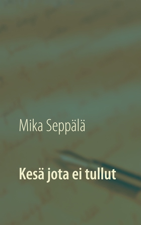 Kesä jota ei tullut (e-bok) av Mika Seppälä