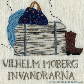 Invandrarna (ljudbok) av Vilhelm Moberg