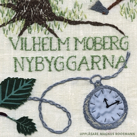 Nybyggarna (ljudbok) av Vilhelm Moberg