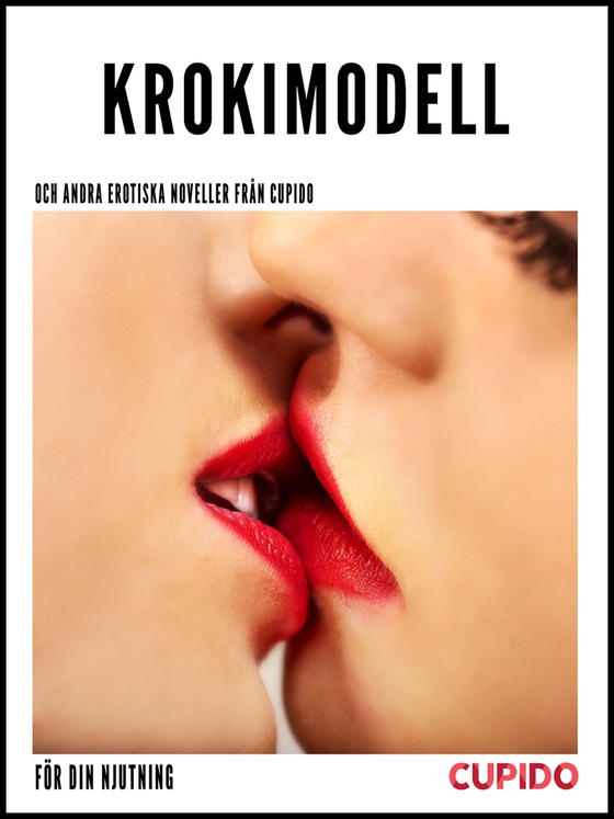 Krokimodell – Och andra erotiska noveller från Cupido (e-bok) av Cupido