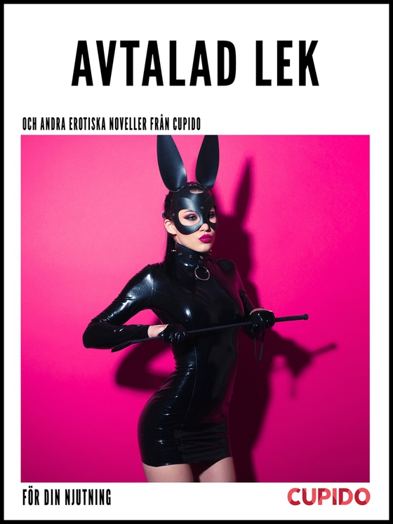 Avtalad lek - och andra erotiska noveller från Cupido (e-bok) av Cupido