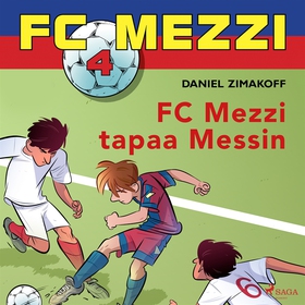 FC Mezzi 4 - FC Mezzi tapaa Messin (ljudbok) av