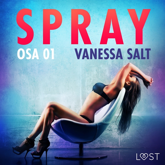 Spray Osa 1 - eroottinen novelli (ljudbok) av Vanessa Salt