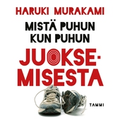 Mistä puhun kun puhun juoksemisesta