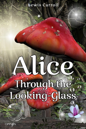 Alice Through the Looking-Glass (e-bok) av Lewi