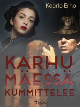 Karhumäessä kummittelee (e-bok) av Kaarlo Erho