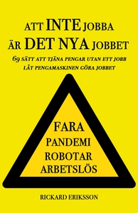 Att inte jobba är det nya jobbet : 69 sätt att