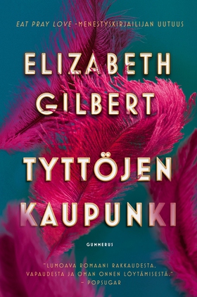 Tyttöjen kaupunki (e-bok) av Elizabeth Gilbert