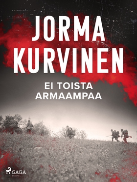 Ei toista armaampaa (e-bok) av Jorma Kurvinen