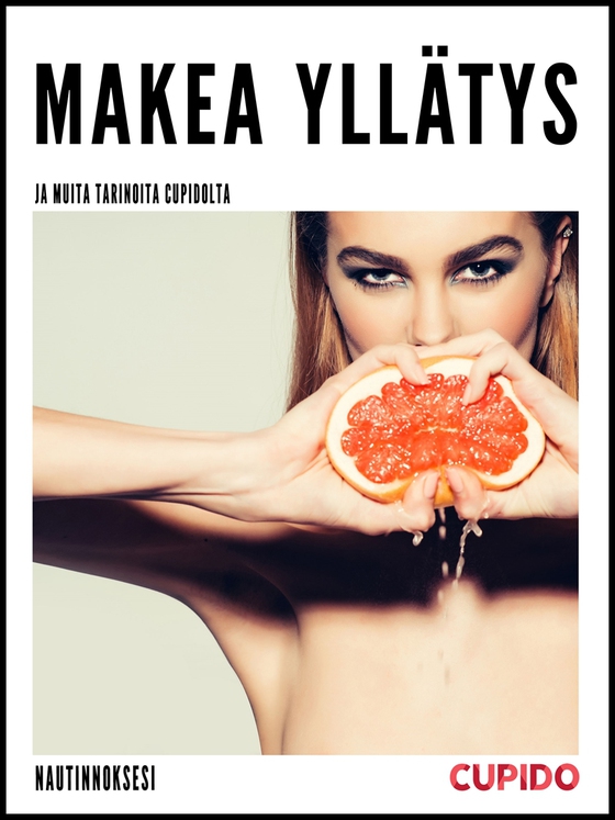 Makea yllätys - ja muita tarinoita Cupidolta (e-bok) av Cupido