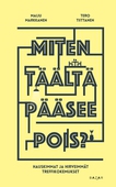 Miten täältä pääsee pois?