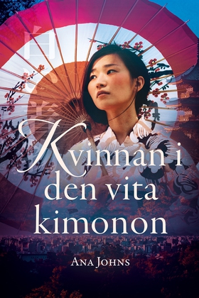 Kvinnan i den vita kimonon (e-bok) av Ana Johns