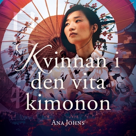 Kvinnan i den vita kimonon (ljudbok) av Ana Joh