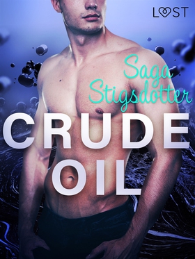 Crude Oil - Erotic Short Story (e-bok) av Saga 