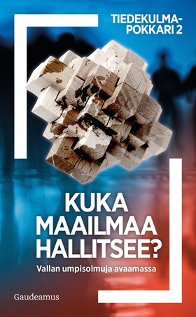 Kuka maailmaa hallitsee? (e-bok) av Tiedekulmap