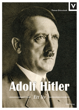 Adolf Hitler - Ett liv (e-bok) av Tomas Dömsted