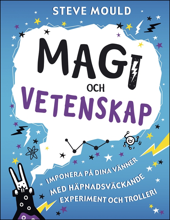 Magi och vetenskap : imponera på dina vänner med häpnadsväckande experiment och trolleri