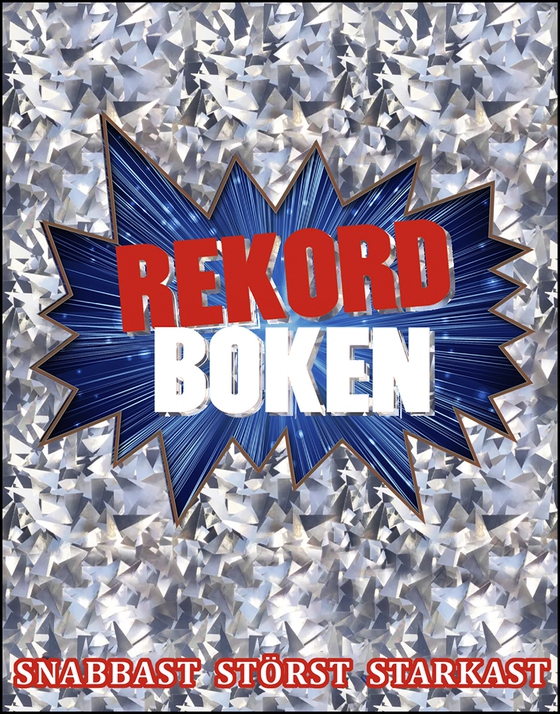 Rekordboken : snabbast, störst, starkast