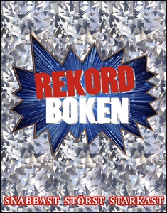 Rekordboken : snabbast, störst, starkast (e-bok
