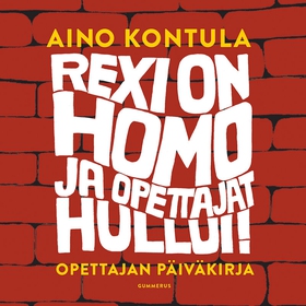 Rexi on homo ja opettajat hullui! (ljudbok) av 