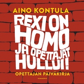 Rexi on homo ja opettajat hullui!