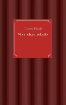 Villen mahtavat seikkailut (e-bok) av Tuomas Pe