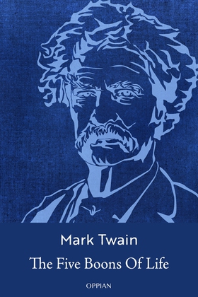 The Five Boons Of Life (e-bok) av Mark Twain