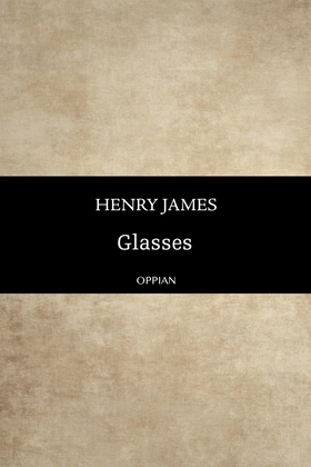 Glasses (e-bok) av Henry James