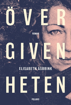 Övergivenheten (e-bok) av Elisabeth Åsbrink