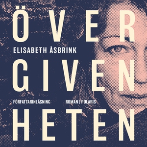 Övergivenheten (ljudbok) av Elisabeth Åsbrink