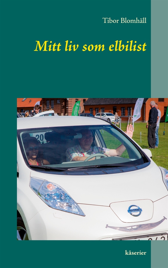 Mitt liv som elbilist: kåserier (e-bok) av Tibor Blomhäll