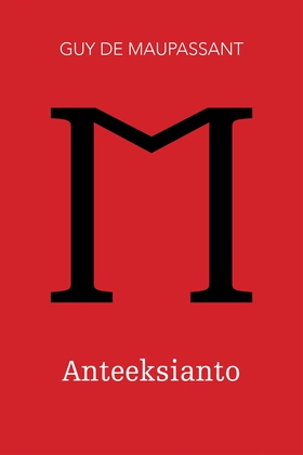 Anteeksianto (e-bok) av Guy de Maupassant
