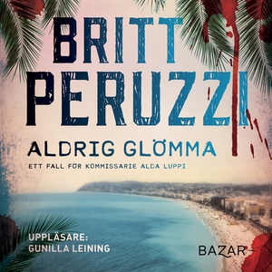 Aldrig glömma (ljudbok) av Britt Peruzzi