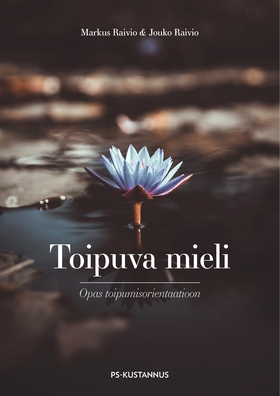 Toipuva mieli (e-bok) av Jouko Raivio, Markus R
