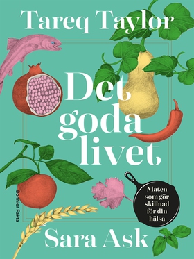 Det goda livet : maten som gör skillnad för din