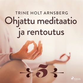 Ohjattu meditaatio ja rentoutus - Osa 5 (ljudbo