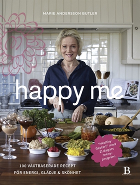 Happy Me – 100 växtbaserade recept för energi, 
