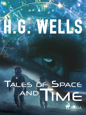Tales of Space and Time (e-bok) av H. G. Wells