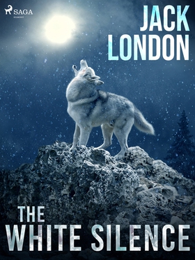 The White Silence (e-bok) av Jack London