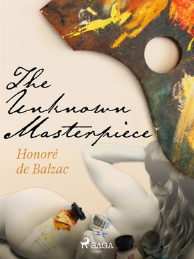 The Unknown Masterpiece (e-bok) av Honoré De Ba