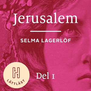 Jerusalem. Del 1 (lättläst) : Längtan efter fri