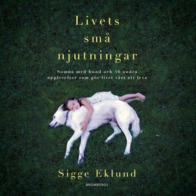 Livets små njutningar (ljudbok) av Sigge Eklund