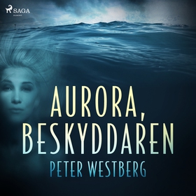 Aurora, beskyddaren (ljudbok) av Peter Westberg