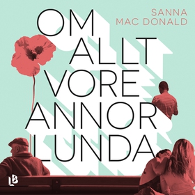 Om allt vore annorlunda (ljudbok) av Sanna Mac 