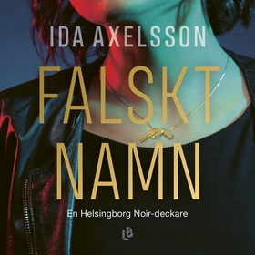 Falskt namn (ljudbok) av Ida Axelsson