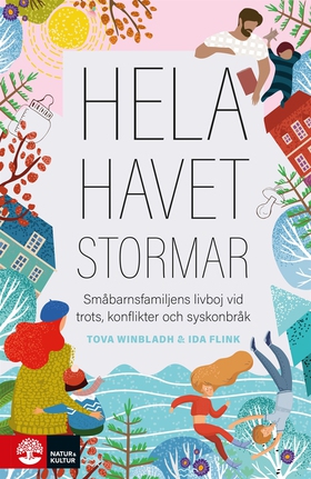 Hela havet stormar : Småbarnsfamiljens livboj v