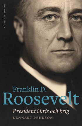 Franklin D. Roosevelt (e-bok) av Lennart Pehrso